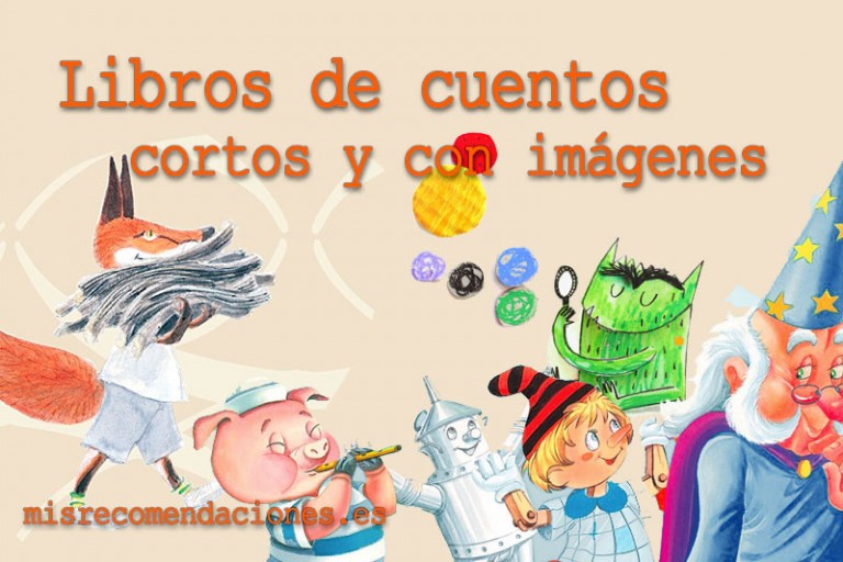 5 libros de cuentos infantiles cortos con imágenes - Mis Recomendaciones